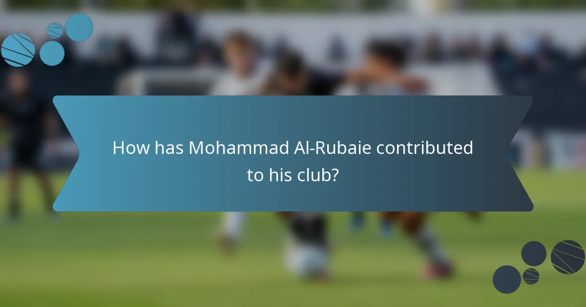 How has Mohammad Al-Rubaie contributed to his club?