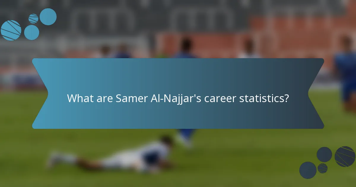 What are Samer Al-Najjar's career statistics?