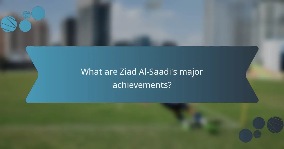 What are Ziad Al-Saadi's major achievements?