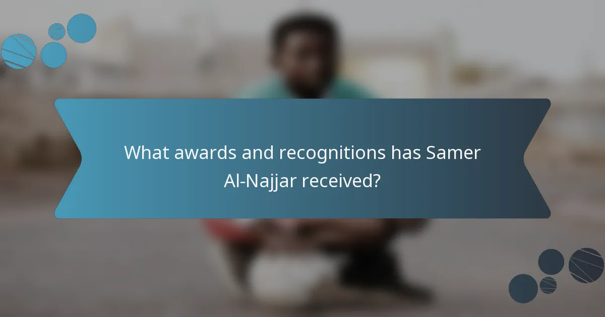 What awards and recognitions has Samer Al-Najjar received?