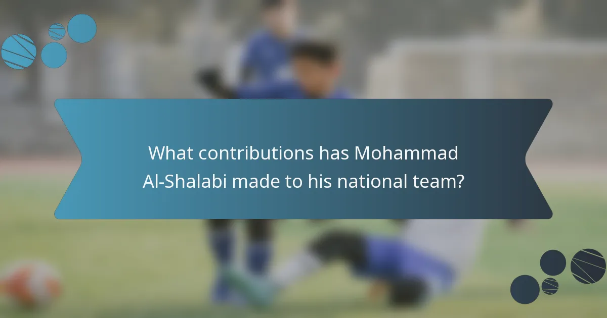 What contributions has Mohammad Al-Shalabi made to his national team?
