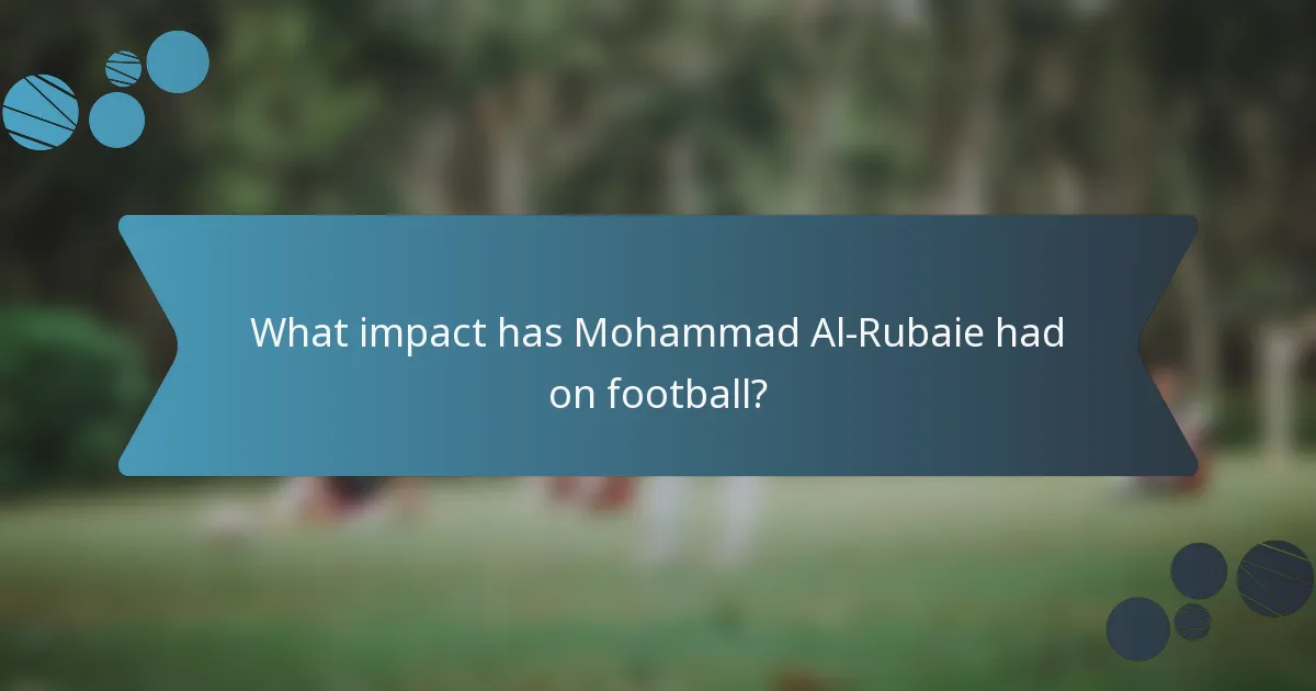 What impact has Mohammad Al-Rubaie had on football?